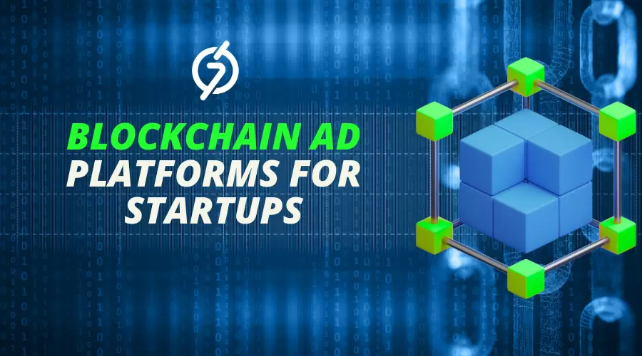 The Benefits of Using a Blockchain Ad Platform for Startups